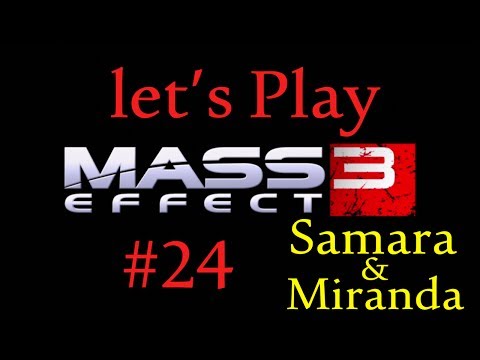 Mass Effect 3 | Let's Play | Engineer | Insanity | ALL DLC's | SAMARA & MIRANDA | #24