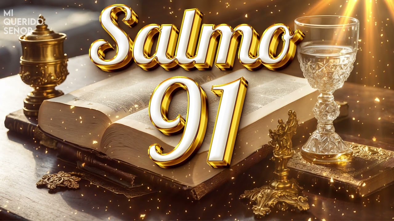 SALMO 91: LA ORACIÓN MÁS PODEROSA DE LA BIBLIA