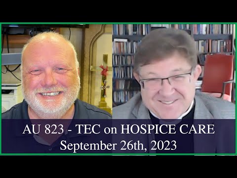 Anglican Unscripted 823  - TEC on Hospice Care