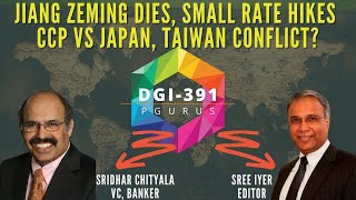 Jiang Zeming dies I Small rate hikes I CCP vs Japan, Taiwan conflict?