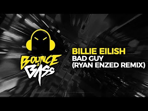 Billie Eilish - Bad Guy (Ryan Enzed Remix)