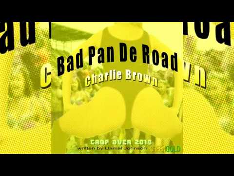 Charlie Brown - Bad Pan De Road Crop Over 2018
