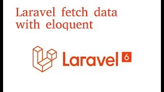 Laravel tutorial #24 fetch data from database | Eloquent