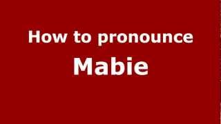 How to pronounce Mabie