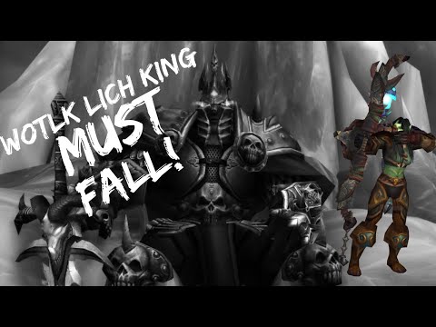 WoTLK - Lich King MUST FALL!