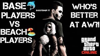 ♛(GTA ONLINE) BASE🐬 PLAYERS Vs BEACH🏖 PLAYERS!? | WHO’S BETTER AT AW🥇(All Weapons)♛