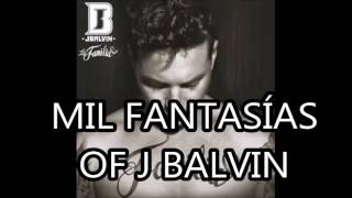 J Balvin Mil Fantasías (Álbum La Familia)