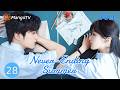 ENG SUB EP28 Never Ending Summer炽夏 Zhou Keyu Bao Shangen MangoTV English