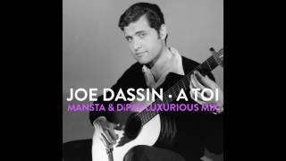 Joe Dassin - A Toi (MANSTA & DiPap Luxurious Mix)