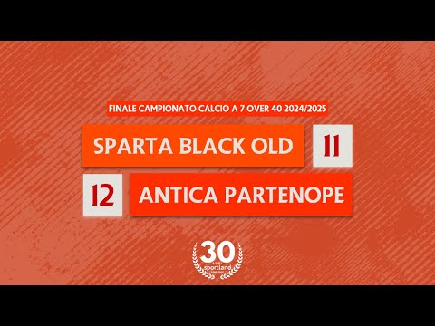 [ HIGHLIGHTS ] • Finale Campionato Calcio a 7 Over 40 2024/2025 - Sparta BlackOld v Antica Partenope