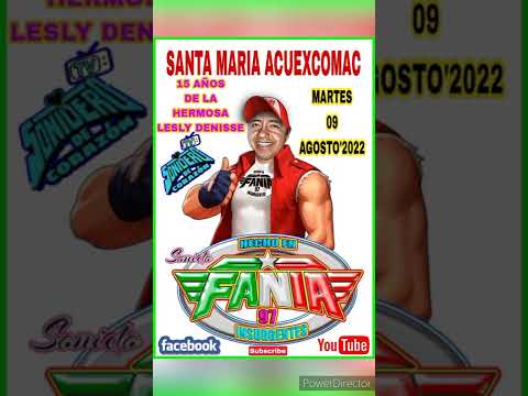 SONIDO FANIA 97 EN SANTA MARIA ACUEXCOMAC MARTES 09 AGOSTO 2022 CD.COMPLETO VOL.1