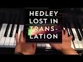 Hedley: Lost In Translation (Piano Cover + ...
