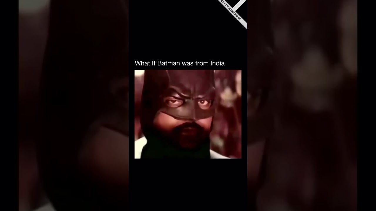 🏆 What if Batman was from India - Video Meme