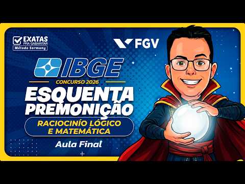 IBGE 2026: ESQUENTA AULÃO PREMONIÇÃO (Aula  Final) Raciocínio Lógico e Matemática