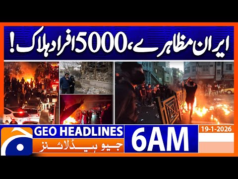 5,000 people killed in Iran protests : Big reveal | Headlines Geo News 6 AM (19 Jan 2026)