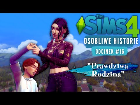 🍃The Sims 4🍃Wyzwanie "Osobliwe Historie"🍃odcinek 16: "Prawdziwa Rodzina"🍃