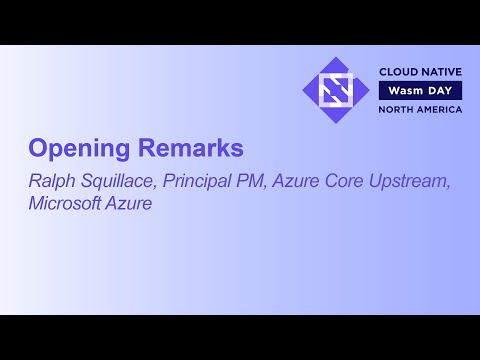 Opening Remarks - Ralph Squillace, Principal PM, Azure Core Upstream, Microsoft Azure