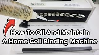 How To Oil And Maintain A Home Coil Binding Machine| TruBind TB-S20A Automatic Coil Binding Machine