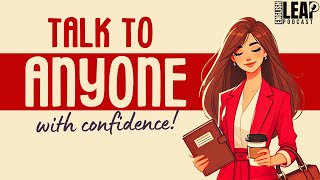 How to Talk to Anyone with Confidence | English Podcast For Learning English | English Leap Podcast