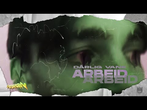 Dårlig Vane - Arbeid (Uoffisiell Musikkvideo)