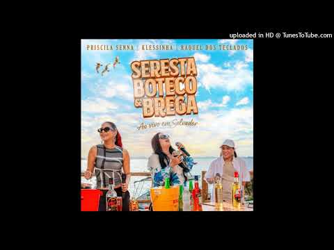 Seresta, Boteco e Brega - AQUI É O SEU LUGAR (Klessinha, Priscila Senna e Raquel dos Teclados)