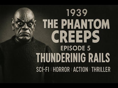 The Phantom Creeps | Episode 5 | Thundering Rails | 1939 | Sci-Fi | Horror | Action | Thriller