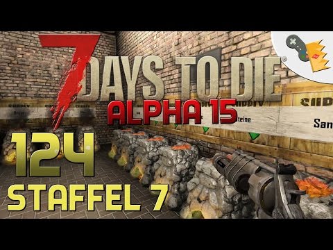 7 Days To Die Alpha 15 Gameplay S07E124 - ORDNUNG MUSS SEIN [Let´s Play][Deutsch][German]