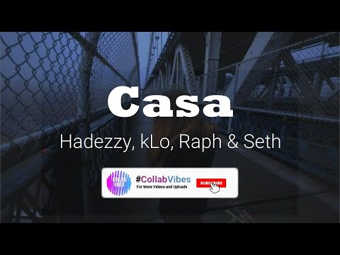 Casa - Hadezzy, kLo, Raph & Seth [Lyrics]