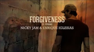 Forgiveness | El Perdón - Enrique Iglesias &amp; Nicky Jam