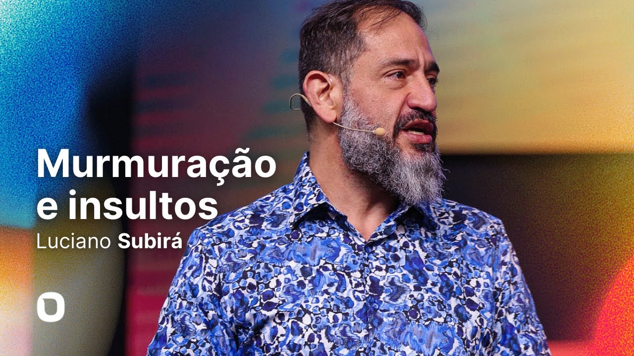 Luciano Subirá | MURMURAÇÃO E INSULTOS