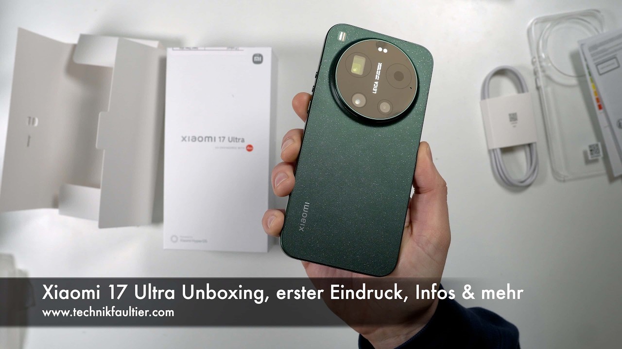 Xiaomi 17 Ultra Unboxing, erster Eindruck, Infos & mehr