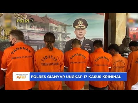 POLRES GIANYAR UNGKAP 17 KASUS KRIMINAL