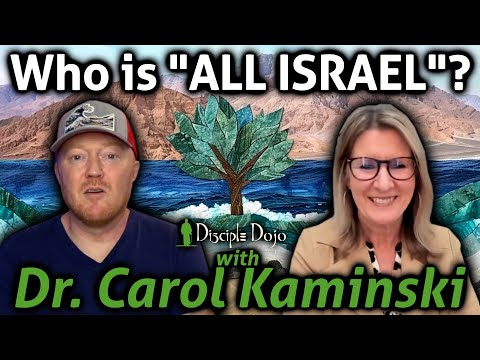 Who is "All Israel" in the Bible? (w/ Dr. Carol Kaminski)