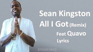 Sean Kingston - All I Got (Remix) Ft. Quavo (Lyrics)