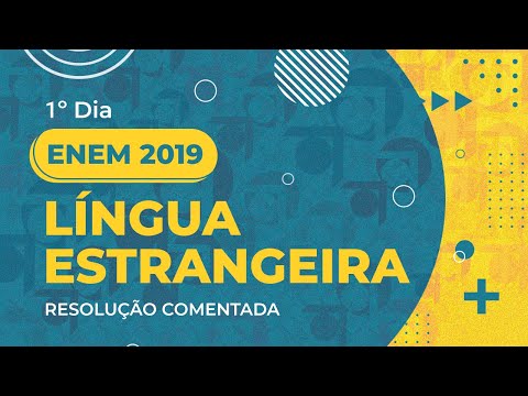 Resolução Comentada - ENEM 2019 - 1º dia - Língua Estrangeira