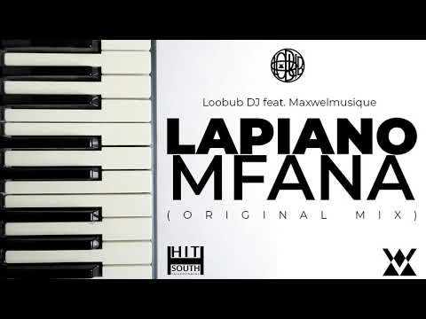 Loobub DJ  - LaPiano Mfana feat.  Maxwelmusique