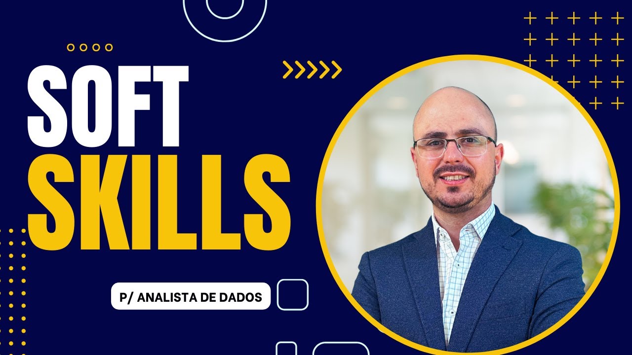 Soft Skills essenciais para analistas de dados ou trabalhar com análise de dados.