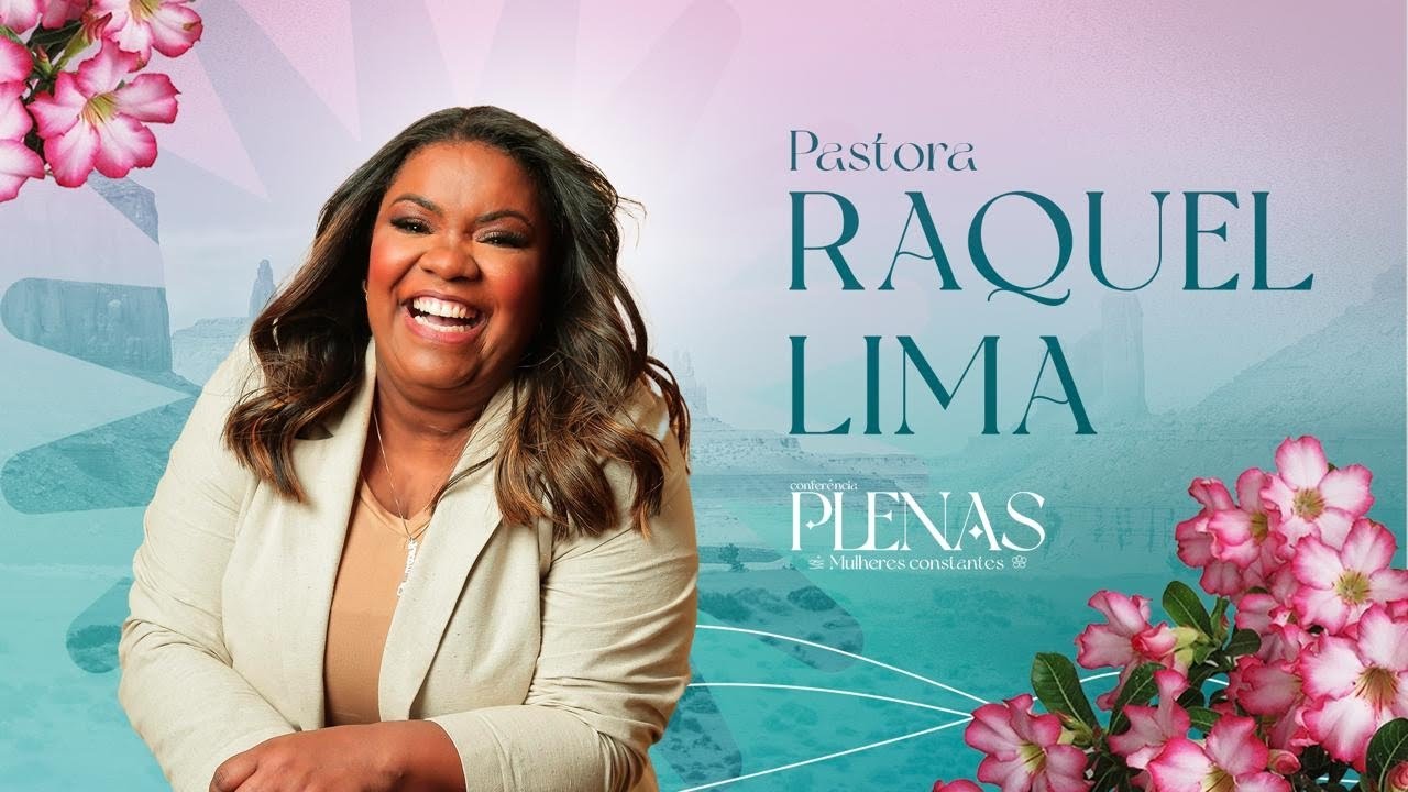 MINISTRAÇÃO: PRA. RAQUEL LIMA - CONFERÊNCIA PLENAS 2024