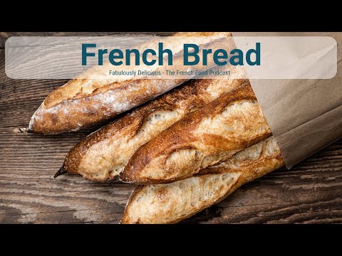 Discovering the Art of French Bread with Katie Quinn | Fabulously Delicious The French Food Podcast