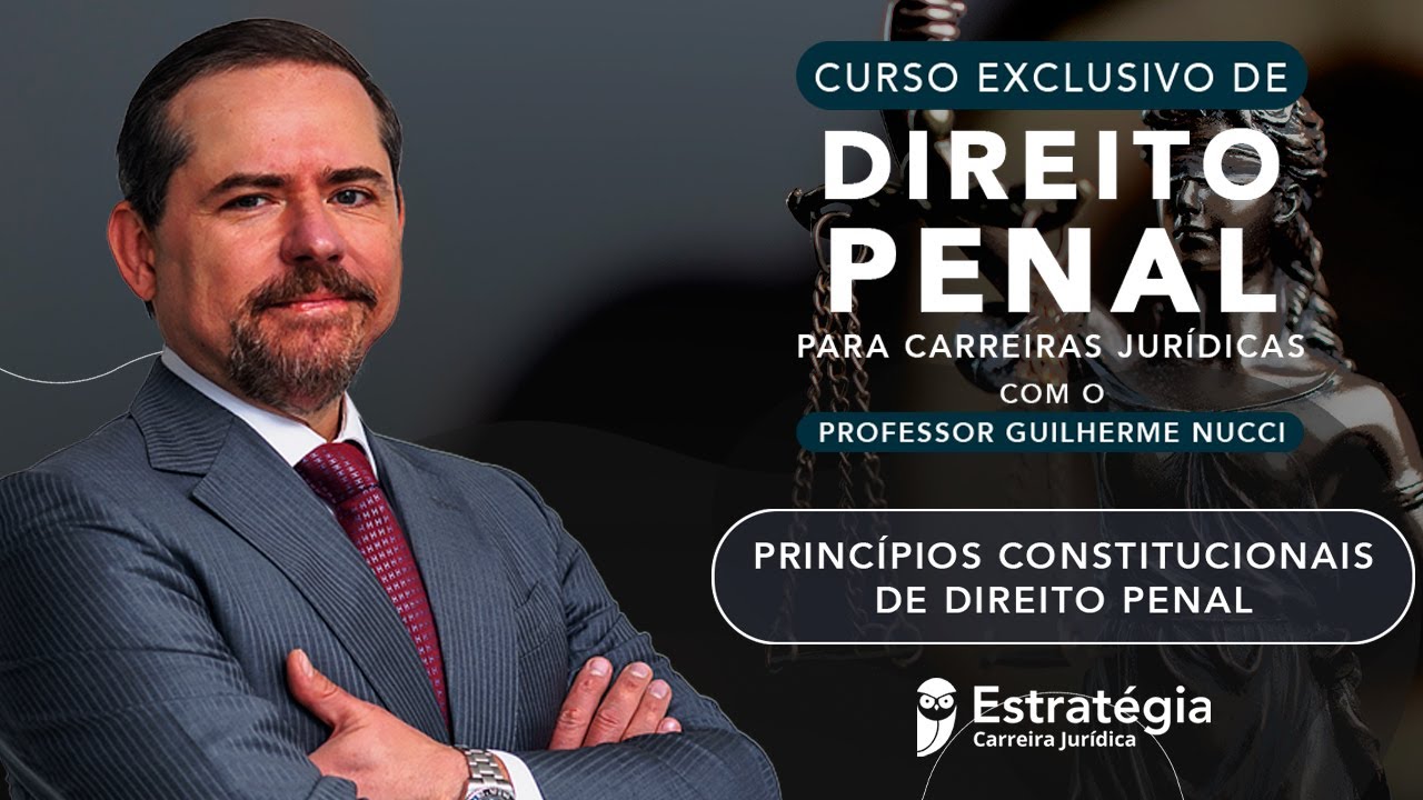 Direito Penal: Princípios Constitucionais - Prof. Guilherme Nucci - Aula 01