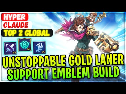 Unstoppable Gold Lane Claude Support Emblem Build [ Top 2 Global Claude ] HYPER - Mobile Legends