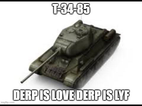 T-34-85 Derp is Love Derp is Lyf! ll Wot Console