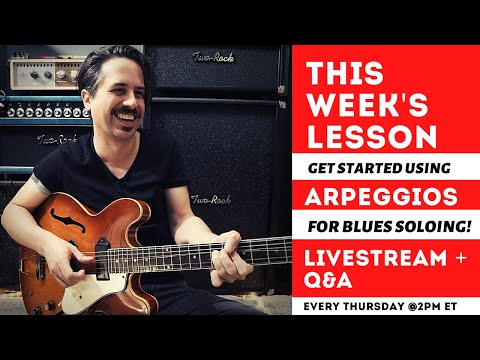 Arpeggios for BLUES soloing! Lunchtime Lesson + Q&A!