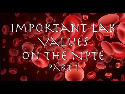 How to Remember Lab Values on the NPTE Part 1