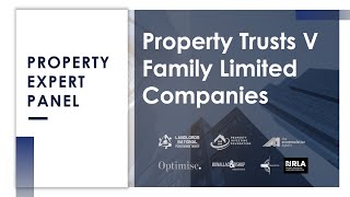 UK Property Trusts V Property Family Limited Companies - A Property Expert Panel discussion