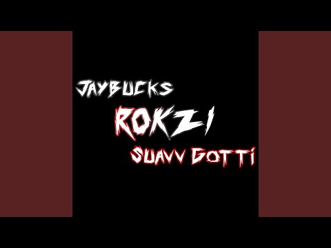 ROKZI (feat. JayBucks & Suavv Gotti)