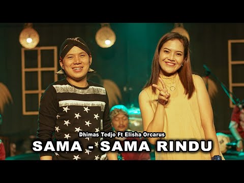 Sama - Sama Rindu - Dhimas Tedjo Feat Elisha Orcarus