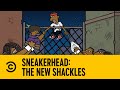 Sneakerhead The New Shackles Legends Of Chamberlain Heights Comedy Central Africa