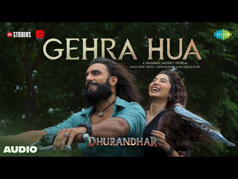 Gehra Hua - Audio | Dhurandhar | Ranveer Singh, Sara Arjun, Shashwat Sachdev, Arijit Singh