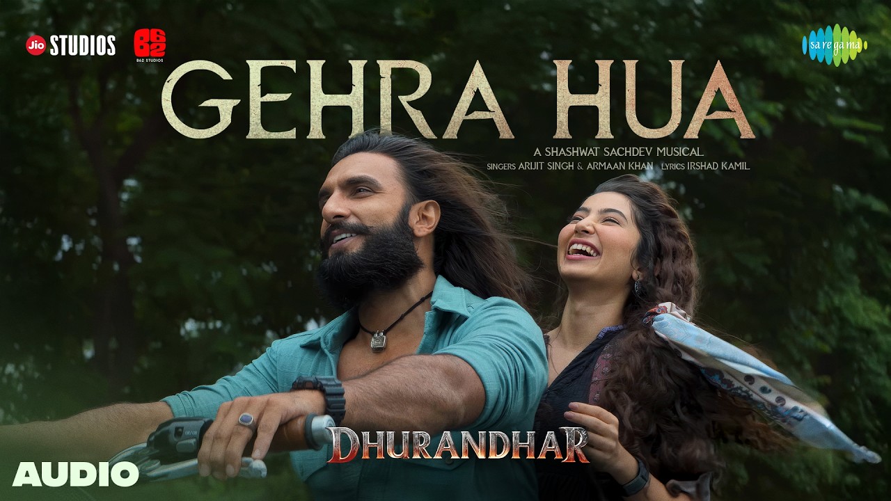 Gehra Hua - Audio | Dhurandhar | Ranveer Singh, Sara Arjun, Shashwat Sachdev, Arijit Singh